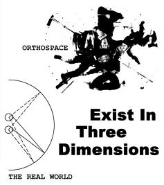 Exist In Three Dimensions